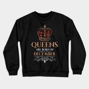 Queens Are Born In December Crewneck Sweatshirt